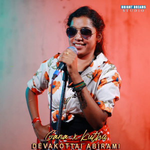 Listen to Gana X Kuthu song with lyrics from DEVAKOTTAI ABIRAMI