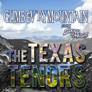 The Texas Tenors的专辑Climb Ev'ry Mountain (From the Sound of Music)