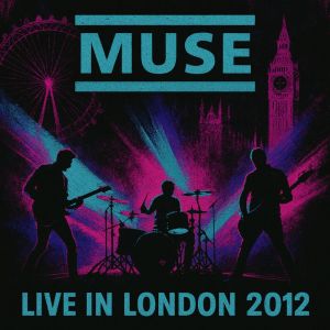 Album Live in London 2012 from Muse