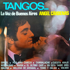 Album Tangos... La Voz de Buenos Aires oleh Angel Cárdenas