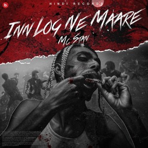 Listen to Inn Log Ne Maare (Explicit) song with lyrics from MC STAN