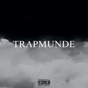 ดาวน์โหลดและฟังเพลง TRAPMUNDE (Explicit) พร้อมเนื้อเพลงจาก HIGH-BORN