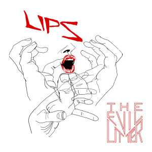 Dengarkan Lips lagu dari The Evil Litter dengan lirik