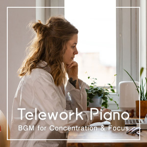 Telework Piano - BGM for Concentration & Focus