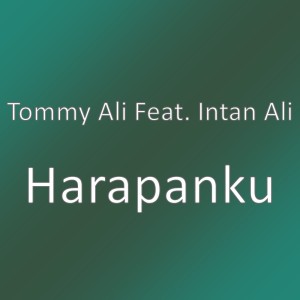 收聽Tommy Ali的Harapanku歌詞歌曲