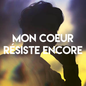 ดาวน์โหลดและฟังเพลง Mon coeur résiste encore พร้อมเนื้อเพลงจาก Chateau Pop