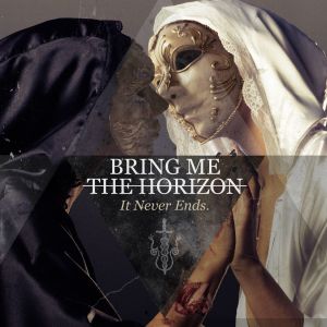 收聽Bring Me The Horizon的It Never Ends歌詞歌曲