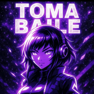 收聽Dj v2be的Toma baile (Explicit)歌詞歌曲