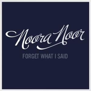 Noora Noor的專輯Forget What I Said (Single)