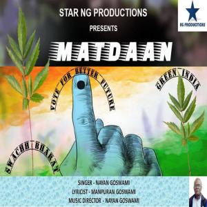 Listen to Matdaan song with lyrics from Nayan Goswami
