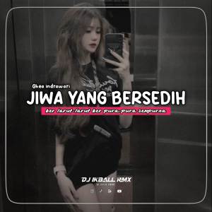Dengarkan DJ JIWA YANG BERSEDIH lagu dari DJ IKBALL RMX dengan lirik