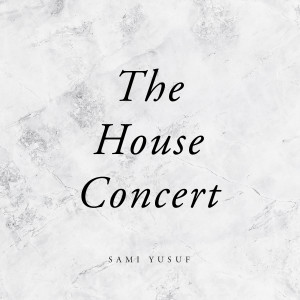 收听Sami Yusuf的You Came to Me (The House Concert)歌词歌曲