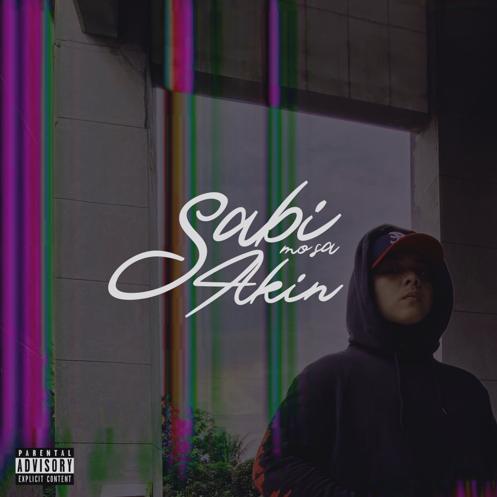 Sabi Mo Sa'kin (Explicit)