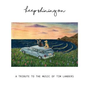 Various Artists的專輯Keep Shining On - A Tribute to the Music of Tim Landers
