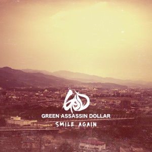 ดาวน์โหลดและฟังเพลง Smile Again พร้อมเนื้อเพลงจาก Green Assassin Dollar