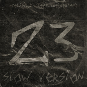 Dengarkan lagu Slow Version 23 nyanyian Hellish X dengan lirik