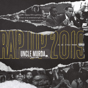 收聽Uncle Murda的Rap Up 2019 (Explicit)歌詞歌曲