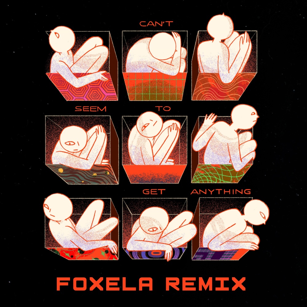 Can't Seem to Get Anything (Foxela Remix)