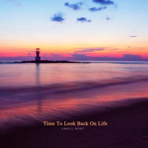 Album Time To Look Back On Life oleh Small Boat