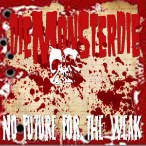 Diemonsterdie的專輯No Future For The Weak