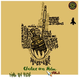 收聽King Ital Rebel的Chalice Ina Palm (Broke-N Remix)歌詞歌曲