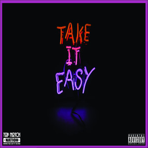 Album Take It Easy (Explicit) oleh ZONE