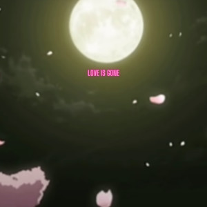 收聽Anime Overdrive的Love Is Gone (Slowed)歌詞歌曲