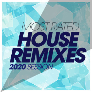 Album Most Rated House Remixes 2020 Session oleh Francesca Faggella