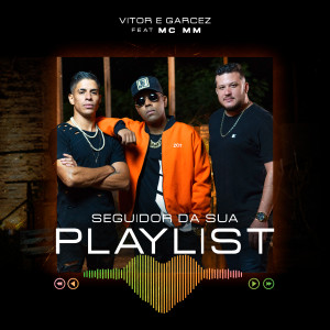 Listen to Seguidor da Sua Playlist song with lyrics from Vitor & Cadu