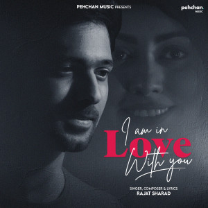 收听Rajat Sharad的I Am In Love With You歌词歌曲