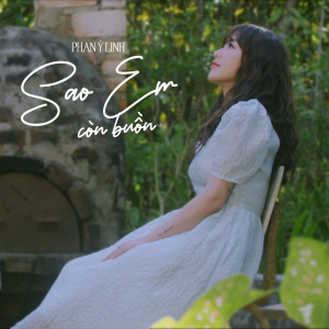 Listen to Sao Em Còn Buồn song with lyrics from Phan Ý Linh