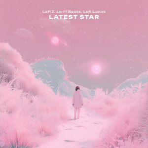 อัลบัม Latest Star ศิลปิน LoFiZ