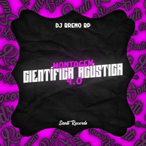 收聽DJ BRENO BP的Montagem Científica Acústica 4.0 (Explicit)歌詞歌曲