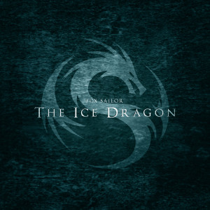 收听Fox Sailor的The Ice Dragon歌词歌曲