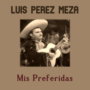 收聽Luis Pérez Meza的La Higuerita歌詞歌曲