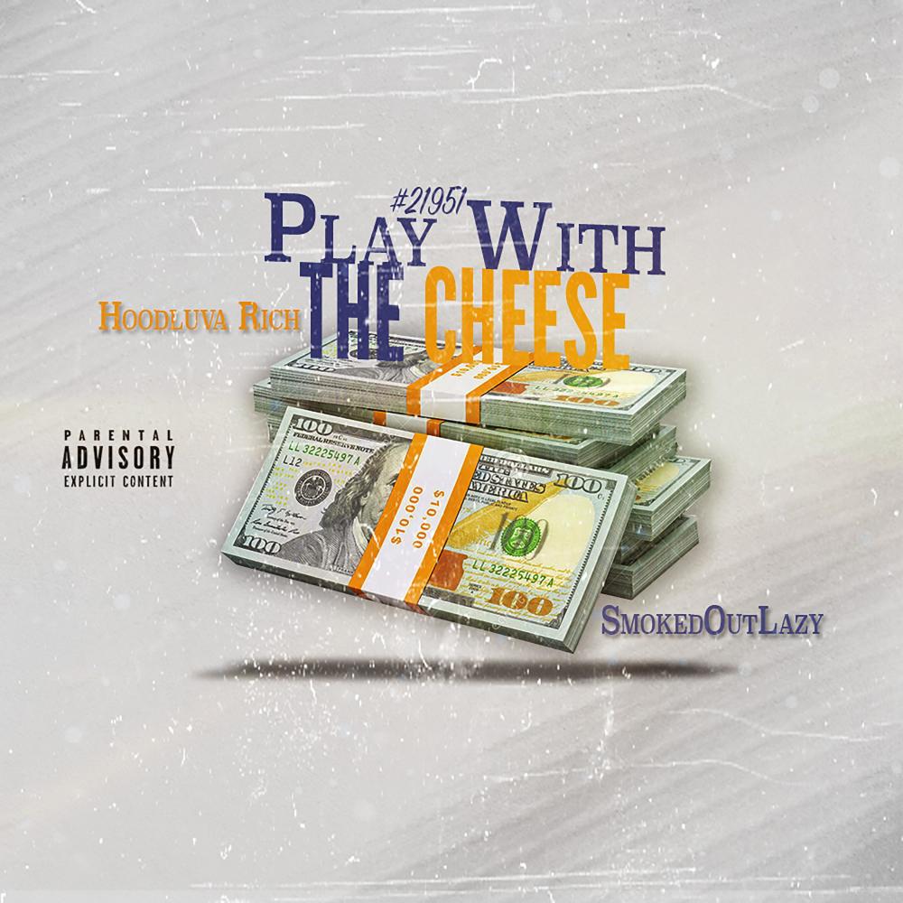 Play With The Cheese (feat. SmokedOutLazy) (Explicit)