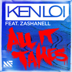 Ken Loi的專輯All It Takes (feat. Zashanell)