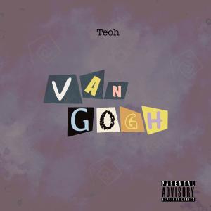 收聽Teoh的Van Gogh (Explicit)歌詞歌曲