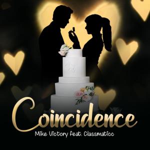 Mike Victory的專輯Coincidence (feat. Classmaticc)