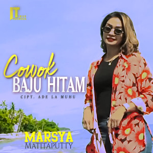 ดาวน์โหลดและฟังเพลง Cowok Baju Hitam พร้อมเนื้อเพลงจาก Marsya Matitaputty