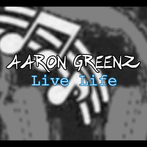 อัลบัม Live Life ศิลปิน Aaron Greenz