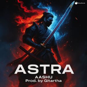 Listen to ASTRA song with lyrics from Aashu