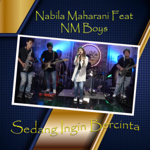 Dengarkan lagu Sedang Ingin Bercinta nyanyian Nabila Maharani dengan lirik