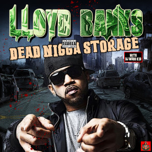 Lloyd Banks的專輯Dead Nig*a Storage (Explicit)