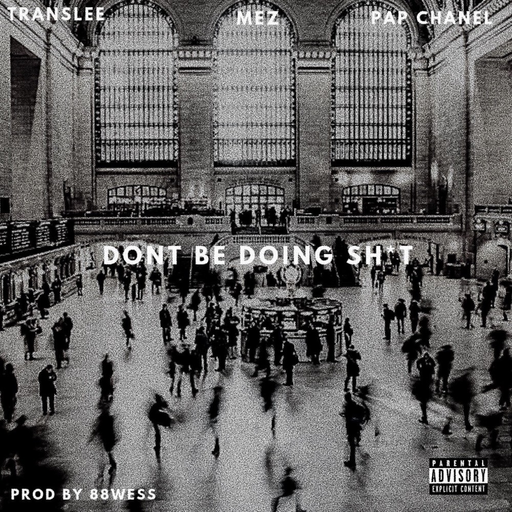 Dont Be Doing Shit (Explicit)