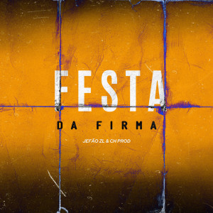 Album FESTA DA FIRMA (Explicit) from JEFÃO ZL