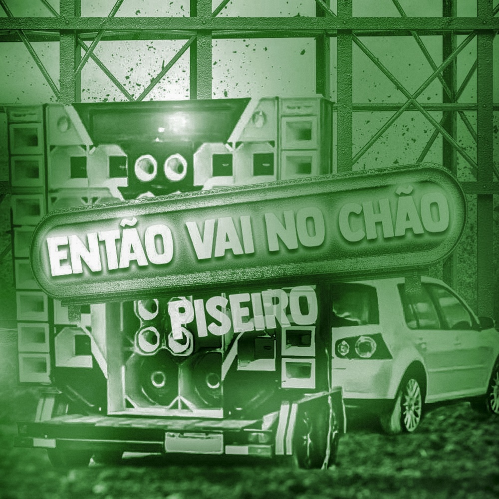 Então Vai No Chão (PISEIRO)