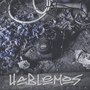 Listen to Hablemos song with lyrics from Klan