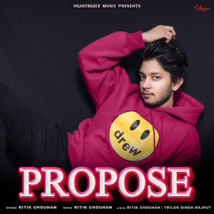 收听Ritik Chouhan的PROPOSE歌词歌曲