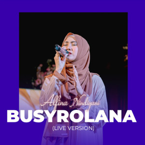 Listen to Busyrolana (Live) song with lyrics from Alfina Nindiyani